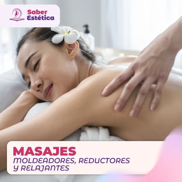 MASAJES MOLDEADORES, REDUCTORES Y RELAJANTES